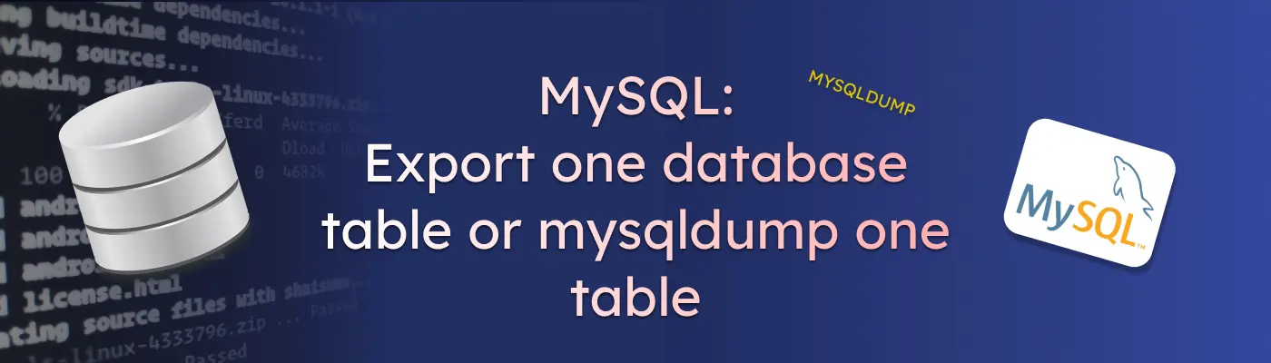 Экспорт одной таблицы базы данных или mysqldump одной таблицы (MySQL)