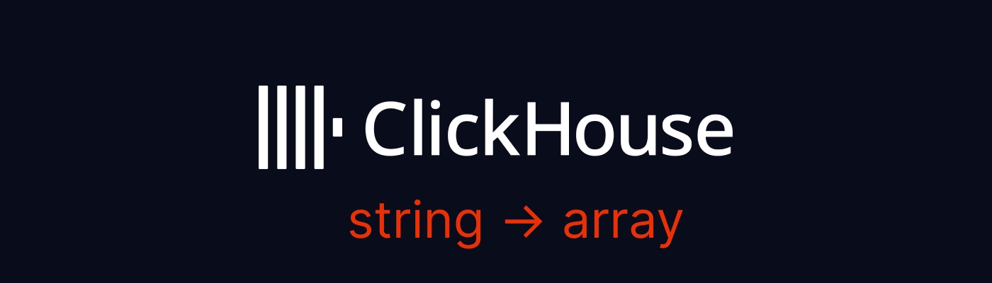 Как преобразовать строку в массив в ClickHouse / How to transform string to array in ClickHouse